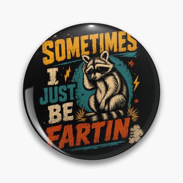 Item preview, Sometimes I Just Be Fartin Raccoon Fart Humor Animal Lover designed and sold by HumansStuck12.