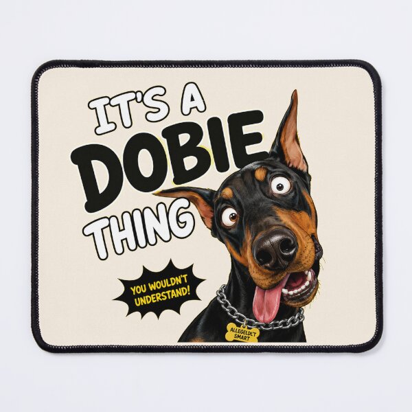 Item preview, It's A Dobie Thing You Wouldn't Understand Funny Goofy Doberman Meme designed and sold by Yellowriversss.