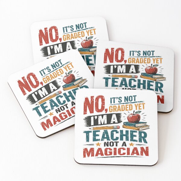 Item preview, No, It's Not Graded Yet I'm A Teacher Not A Magician Funny Educator Appreciation designed and sold by JonesFlora2025.