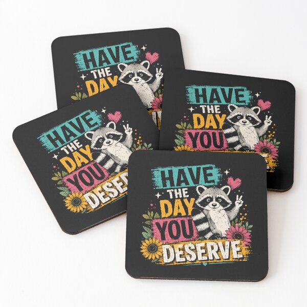 Item preview, Have The Day You Deserve Raccoon Funny Animal Quote Sarcastic Gift designed and sold by HumansStuck12.