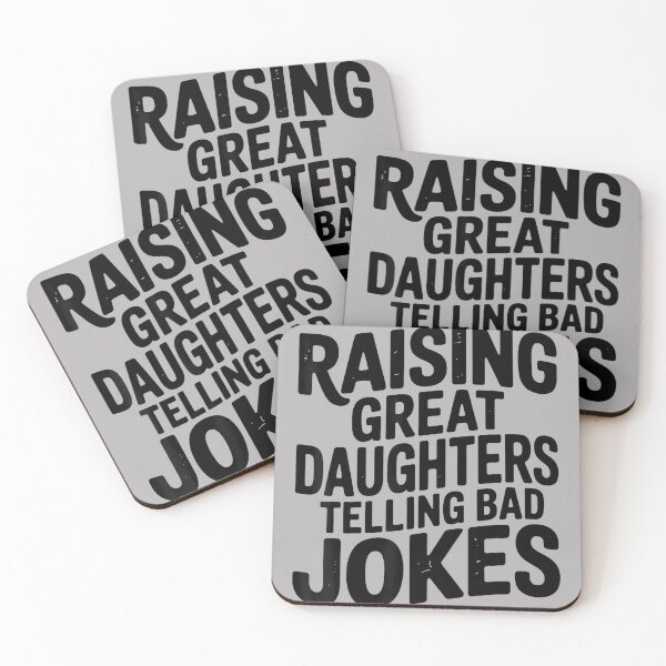 Item preview, Raising Great Daughters Telling Bad Jokes Dad Fathers Day designed and sold by GreggRoss.