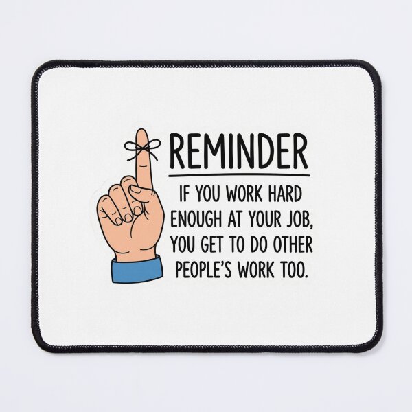 Item preview, Work Hard Get Other Peoples Work Too Funny Corporate Office Humor Quote designed and sold by raedattia.