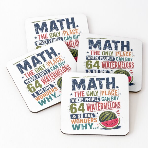 Item preview, Math. The Only Place Where People Can Buy 64 Watermelons & No One Wonders Why... Funny Math Humor Teacher Student designed and sold by JonesFlora2025.