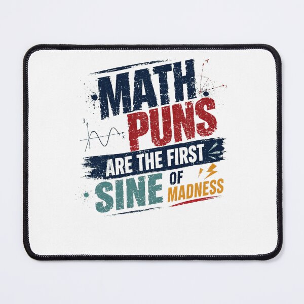 Item preview, Math Puns Are The First Sine Of Madness Math Humor Teacher Student Gift designed and sold by JonesFlora2025.