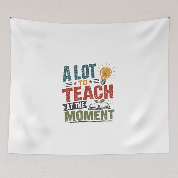 Item preview, A Lot To Teach At The Moment Teacher Educator Education designed and sold by JonesFlora2025.