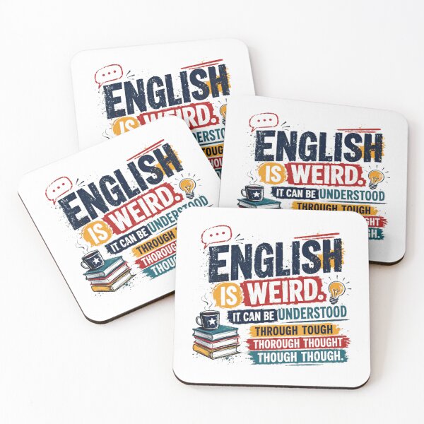 Item preview, English Is Weird. It Can Be Understood Through Tough Thorough Thought Though Thought English Language Teacher Student Writer Linguistics Humor designed and sold by JonesFlora2025.