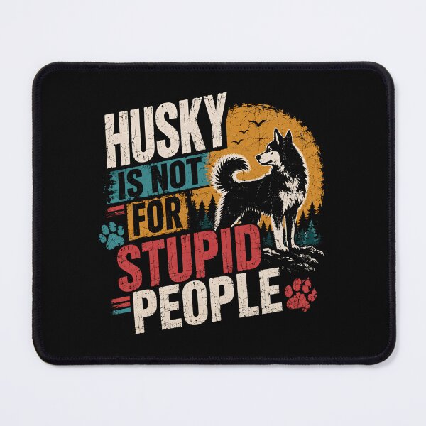 Item preview, Husky Is Not For Stupid People Siberian Husky Dog Owner Pet Lover designed and sold by RetroMini2026.