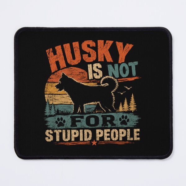 Item preview, Husky Is Not For Stupid People Dog Owner Siberian Pet Lover designed and sold by RetroMini2026.