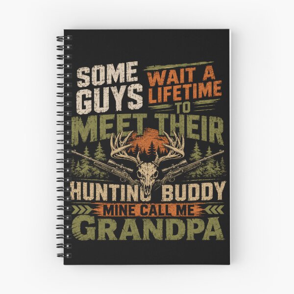 Item preview, Some Guys Wait A Lifetime To Meet Their Hunting Buddy Mine Call Me Grandpa Hunting Grandfather designed and sold by RetroMini2026.