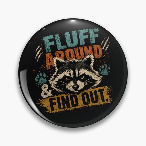 Item preview, Fluff Around & Find Out Raccoon Wild Animal Lover designed and sold by RetroMini2026.