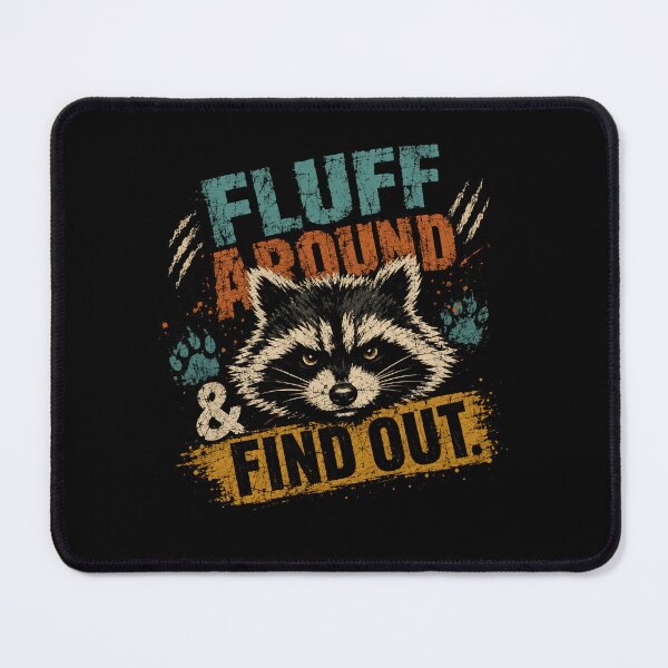 Item preview, Fluff Around & Find Out Raccoon Wild Animal Lover designed and sold by RetroMini2026.