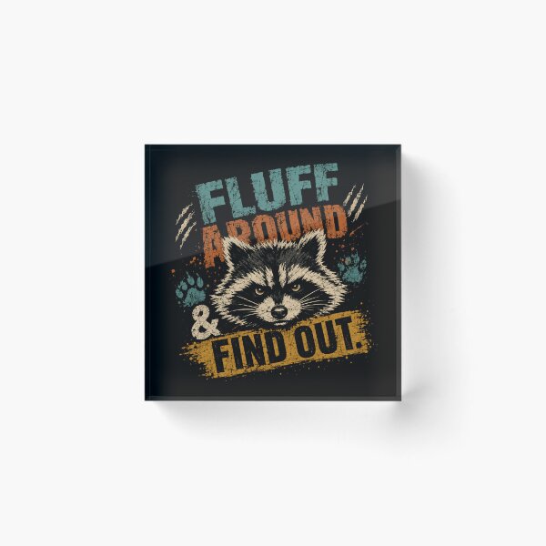 Item preview, Fluff Around & Find Out Raccoon Wild Animal Lover designed and sold by RetroMini2026.