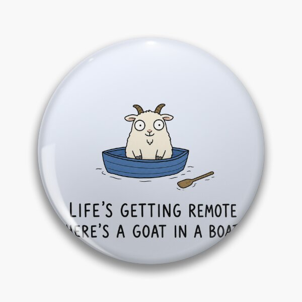 Item preview, Life's Getting Remote Here's a Goat in a Boat Funny Goat Meme Cute Animal Humor designed and sold by MonkiFlipp.