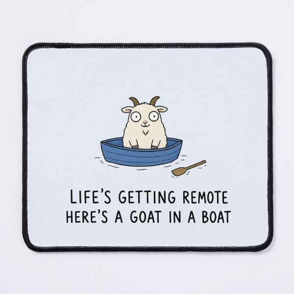 Item preview, Life's Getting Remote Here's a Goat in a Boat Funny Goat Meme Cute Animal Humor designed and sold by MonkiFlipp.