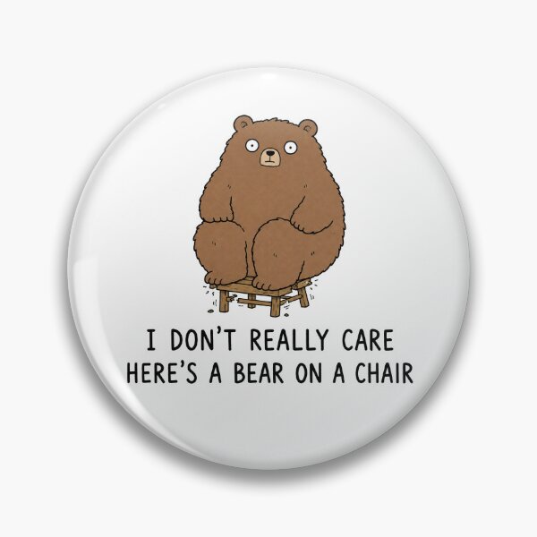 Item preview, I Don't Really Care Here's a Bear on a Chair Funny Bear Meme Cute Animal Humor designed and sold by MonkiFlipp.