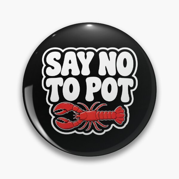 Item preview, Say No To Pot Funny Lobster designed and sold by Lina Caro.