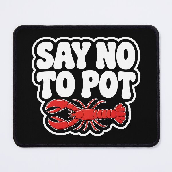 Item preview, Say No To Pot Funny Lobster designed and sold by Lina Caro.