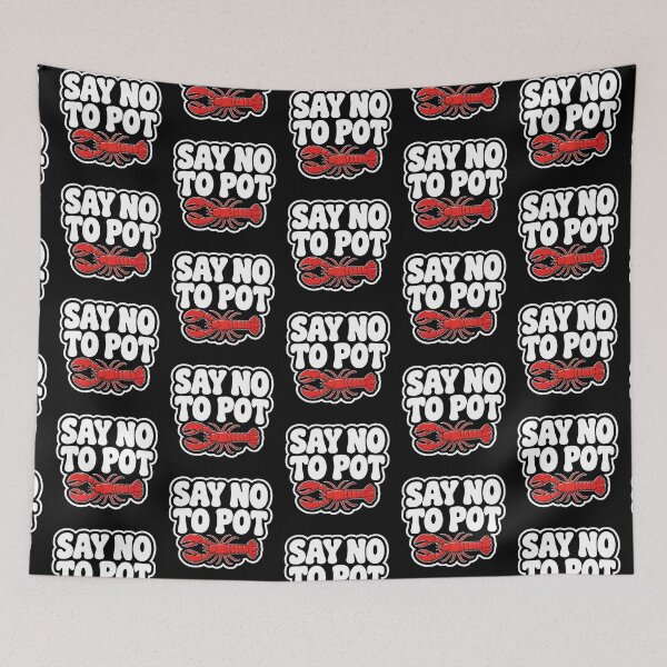 Item preview, Say No To Pot Funny Lobster designed and sold by Lina Caro.