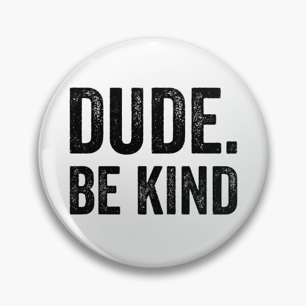 Item preview, Dude Be Kind Stop Bullying Awareness Unity Day Gear designed and sold by DynamicDesign.