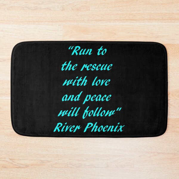 Item preview, River Phoenix Quote- Run To The Rescue designed and sold by Sa-Villa.