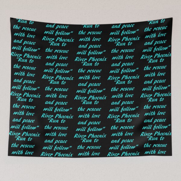 Item preview, River Phoenix Quote- Run To The Rescue designed and sold by Sa-Villa.