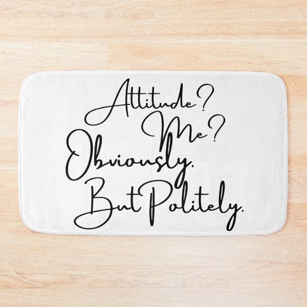 Item preview, Attitude Me? Obviously Funny Sarcastic Quote designed and sold by CoreThread..