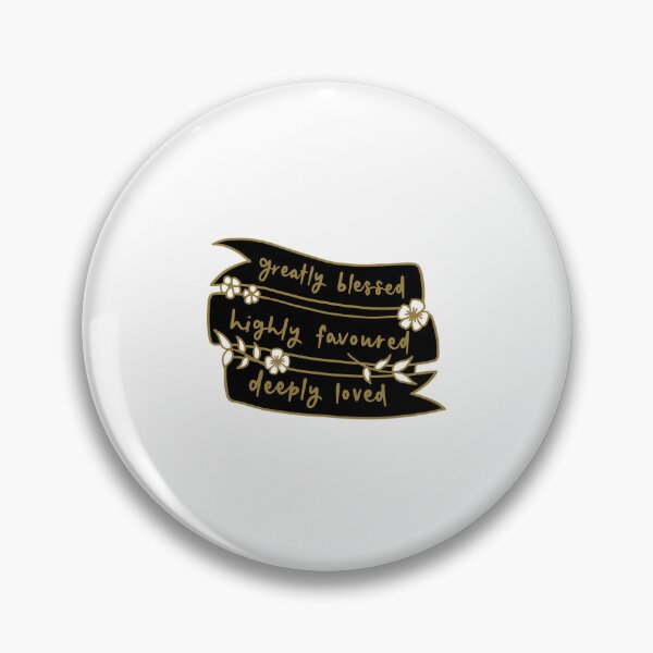 Item preview, Greatly Blessed, Highly Favoured, Deeply Loved designed and sold by makersplay.