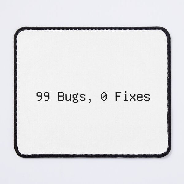 Item preview, 99 Bugs 0 Fixes Funny Programmer Tee designed and sold by low battery meme design.