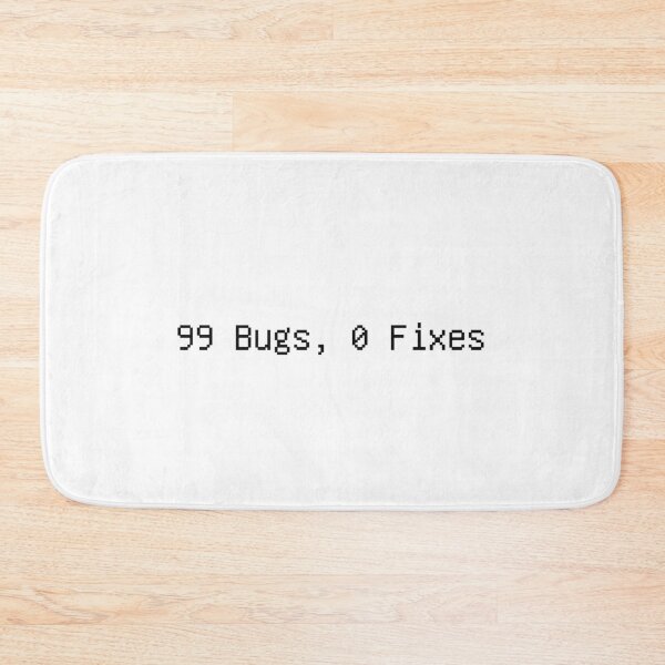 Item preview, 99 Bugs 0 Fixes Funny Programmer Tee designed and sold by low battery meme design.