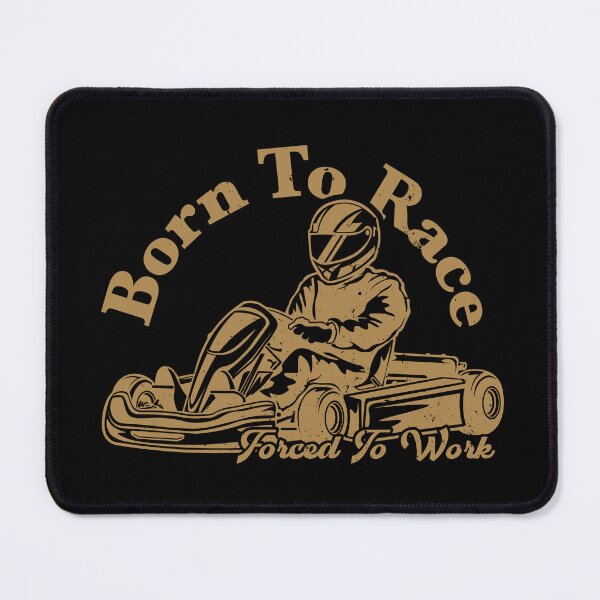 Item preview, Born To Race Forced To Work – Go Kart Racing designed and sold by Milena R..