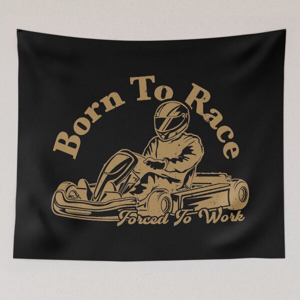Item preview, Born To Race Forced To Work – Go Kart Racing designed and sold by Milena R..
