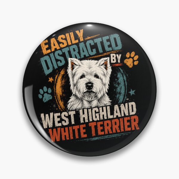Item preview, Easily Distracted By West Highland White Terrier Dog Westie Lover Owner designed and sold by HumansStuck12.