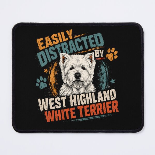Item preview, Easily Distracted By West Highland White Terrier Dog Westie Lover Owner designed and sold by HumansStuck12.