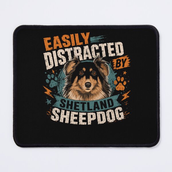 Item preview, Easily Distracted By Shetland Sheepdog Sheltie Dog Owner Pet Lover designed and sold by HumansStuck12.