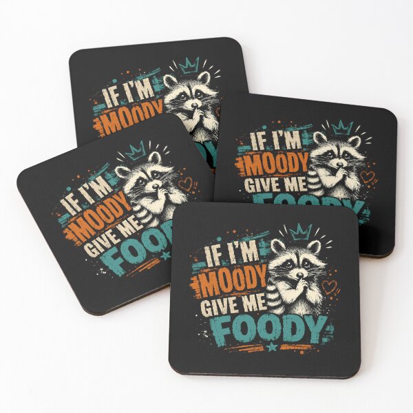Item preview, If I'm Moody Give Me Foody Funny Raccoon Food Lover designed and sold by HumansStuck12.