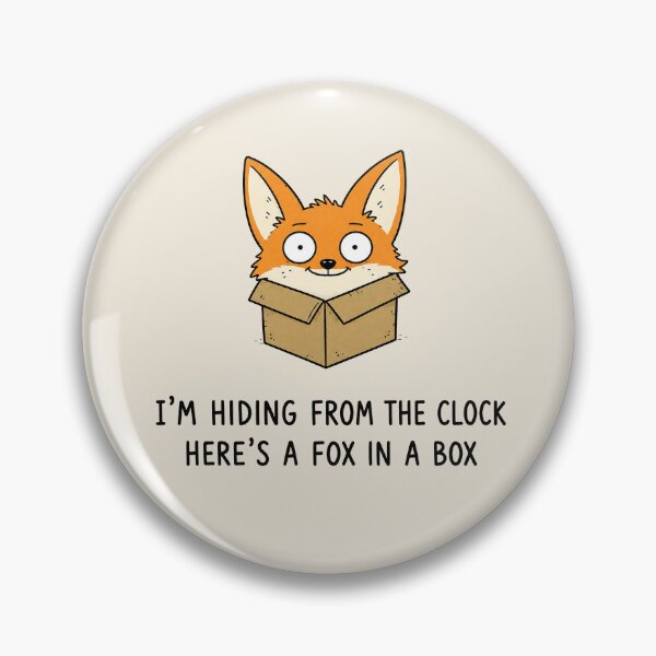Item preview, I'm Hiding From the Clock Funny Fox in a Box Cute Animal Pun Meme designed and sold by MonkiFlipp.