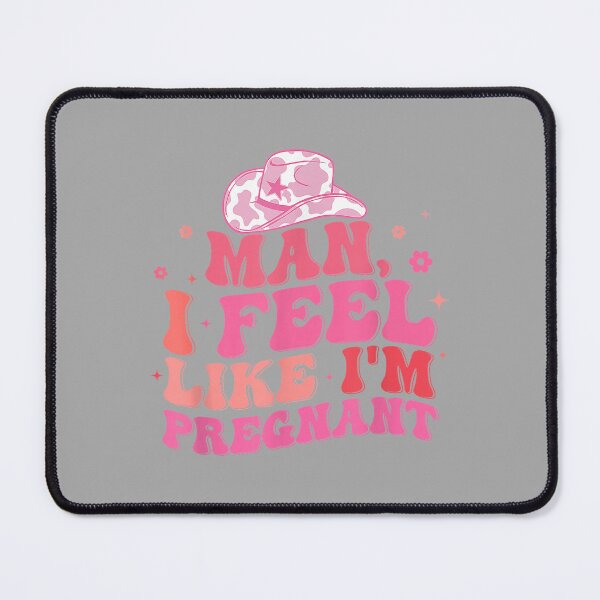 Item preview, Man I Feel Like I'm Pregnant Western Pregnancy Announcement designed and sold by ArleneRowe.