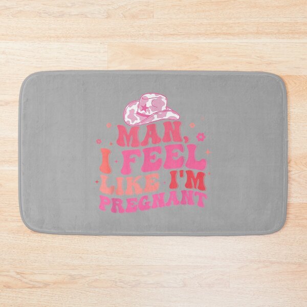 Item preview, Man I Feel Like I'm Pregnant Western Pregnancy Announcement designed and sold by ArleneRowe.