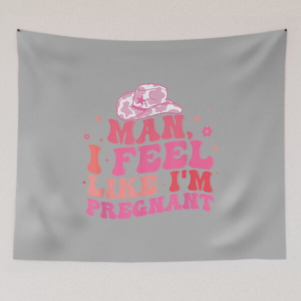 Item preview, Man I Feel Like I'm Pregnant Western Pregnancy Announcement designed and sold by ArleneRowe.