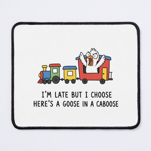 Item preview, Goose in a Caboose Funny Goose Train Pun Cute Animal Meme designed and sold by MonkiFlipp.