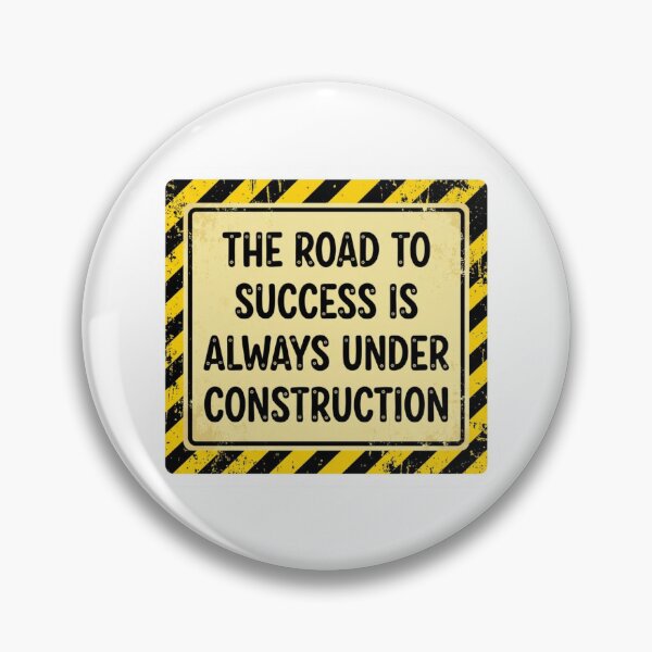 Item preview, The Road To Success Is Always Under Construction Funny Road Sign Quote designed and sold by raedattia.