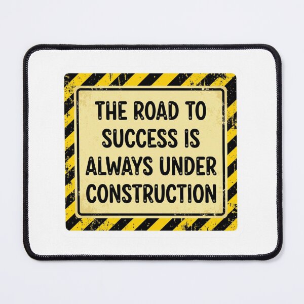 Item preview, The Road To Success Is Always Under Construction Funny Road Sign Quote designed and sold by raedattia.