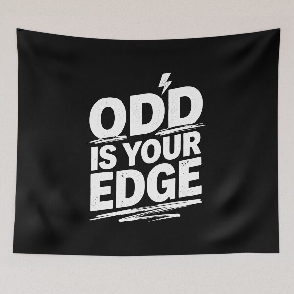 Item preview, Odd Is Your Edge designed and sold by PeachMelodyShop.