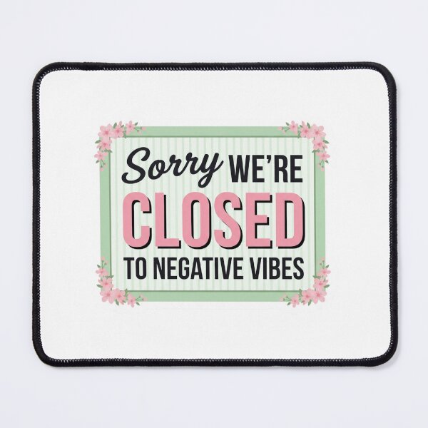 Item preview, Sorry Were Closed To Negative Vibes Floral Vintage Sign Quote designed and sold by raedattia.