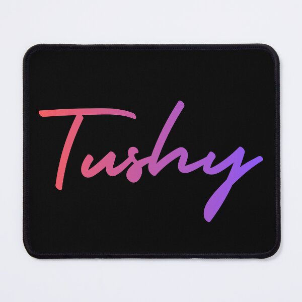Item preview, Tushy designed and sold by UNK-Fatigues.