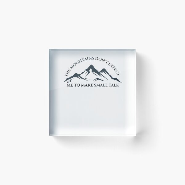 Item preview, The mountains don't expect me to make small talk designed and sold by darshants.