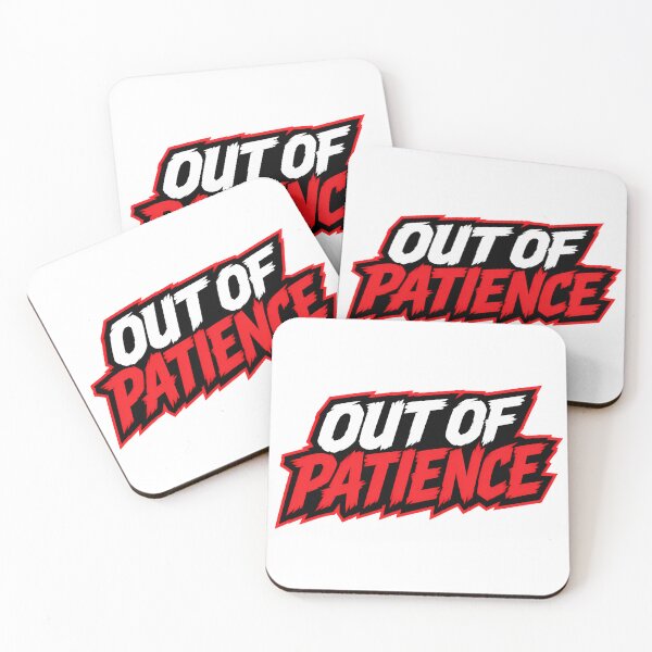 Item preview, Out of Patience designed and sold by Azagthoth.