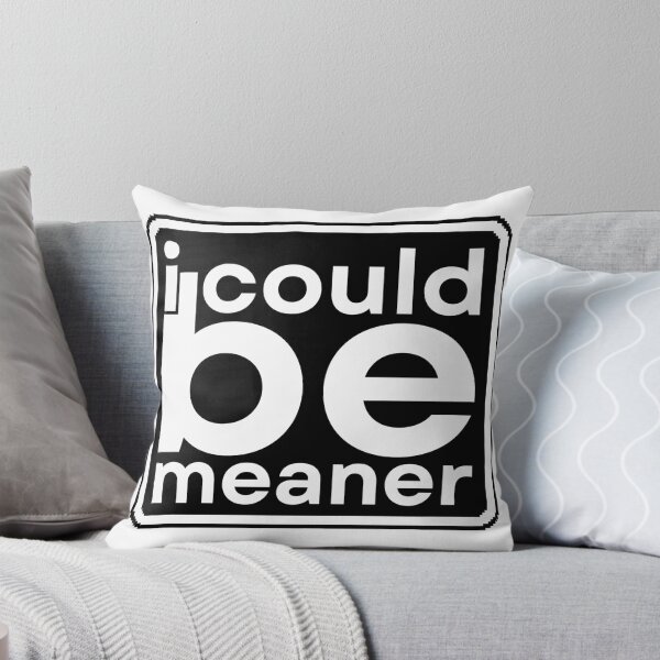 Item preview, I Could Be Meaner Funny Humor Sarcastic designed and sold by Dondonmart.