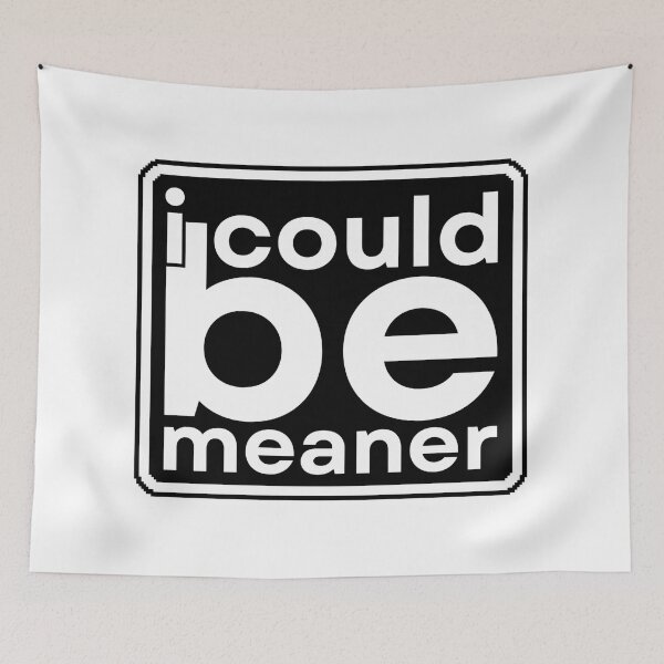 Item preview, I Could Be Meaner Funny Humor Sarcastic designed and sold by Dondonmart.