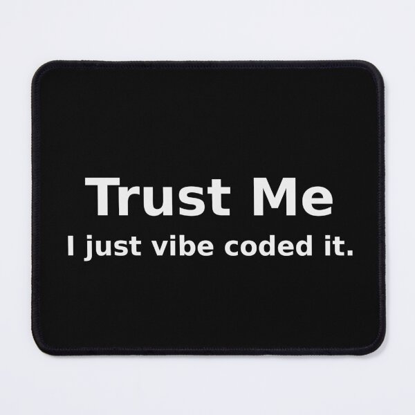Item preview, Trust Me I Just Vibe Coded It Funny Tee designed and sold by low battery meme design.